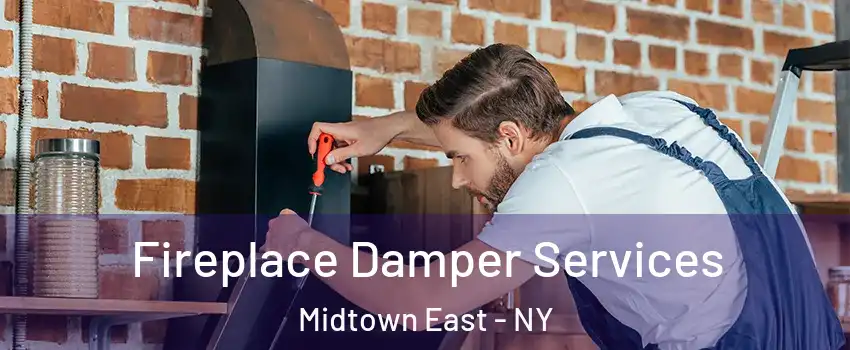 Fireplace Damper Services Midtown East - NY