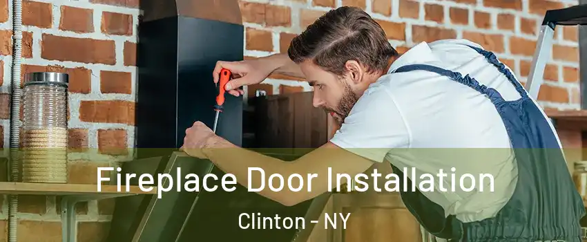 Fireplace Door Installation Clinton - NY