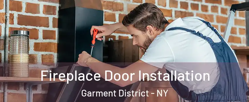 Fireplace Door Installation Garment District - NY