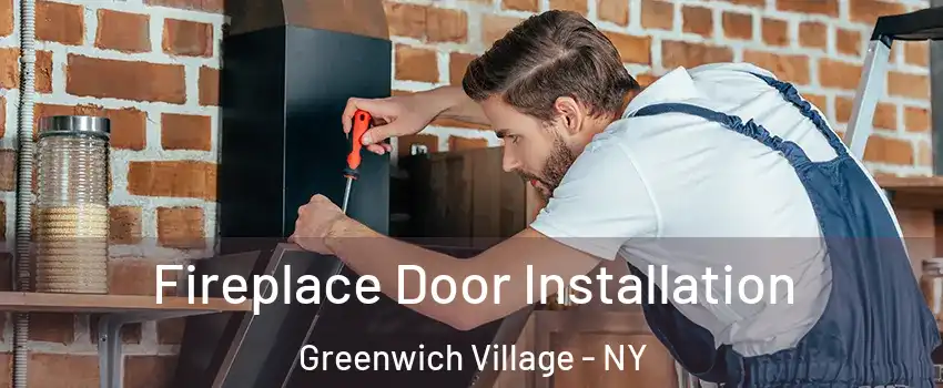 Fireplace Door Installation Greenwich Village - NY