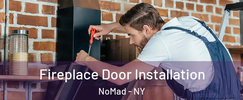 Fireplace Door Installation NoMad - NY