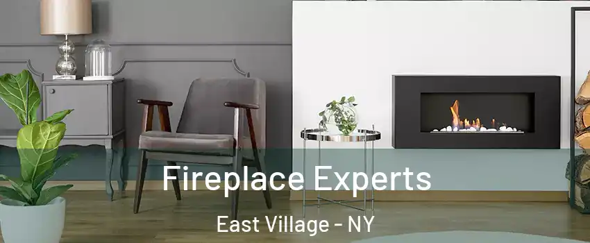 Fireplace Experts East Village - NY