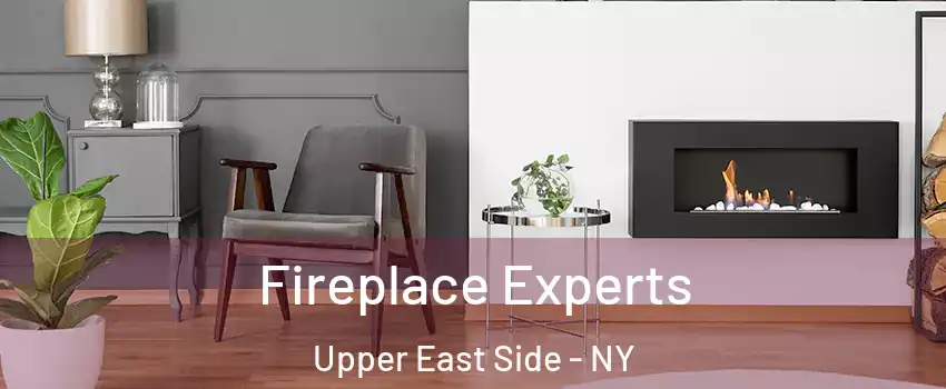 Fireplace Experts Upper East Side - NY