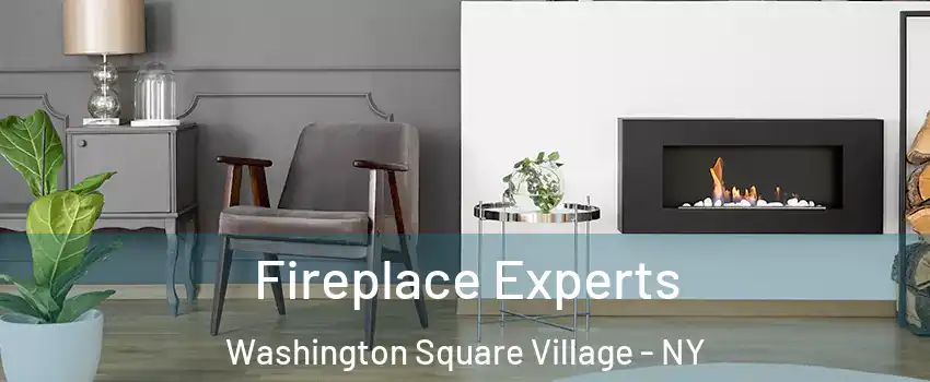 Fireplace Experts Washington Square Village - NY
