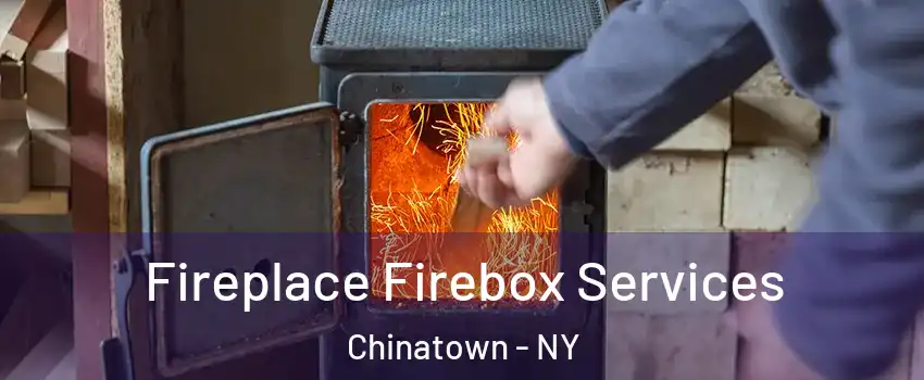Fireplace Firebox Services Chinatown - NY