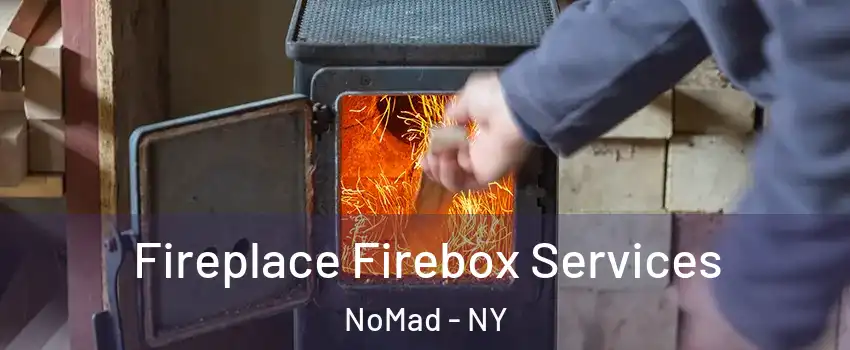 Fireplace Firebox Services NoMad - NY