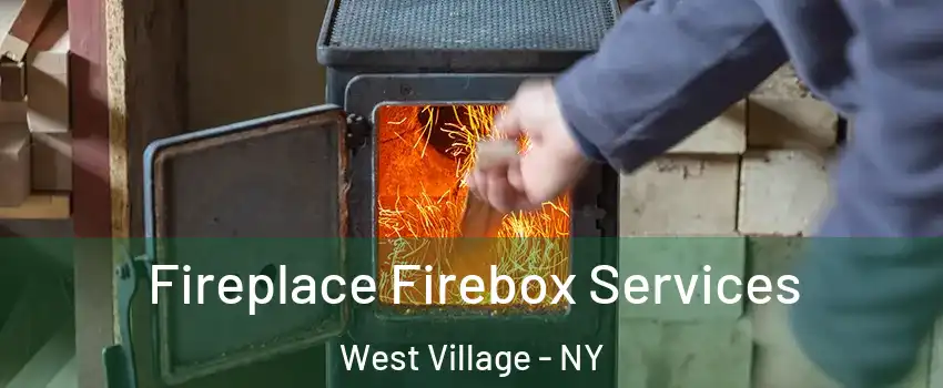 Fireplace Firebox Services West Village - NY