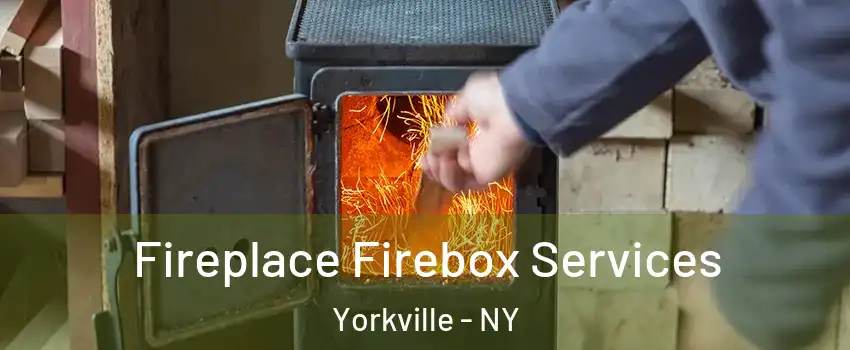 Fireplace Firebox Services Yorkville - NY