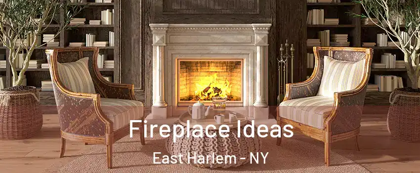 Fireplace Ideas East Harlem - NY