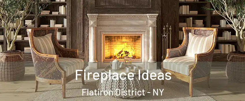 Fireplace Ideas Flatiron District - NY