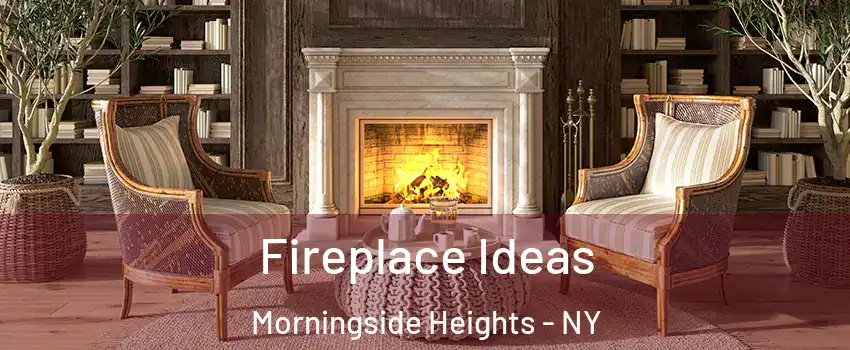 Fireplace Ideas Morningside Heights - NY