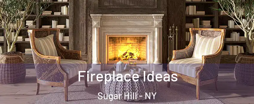 Fireplace Ideas Sugar Hill - NY
