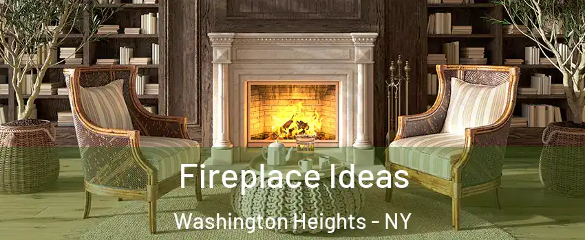Fireplace Ideas Washington Heights - NY