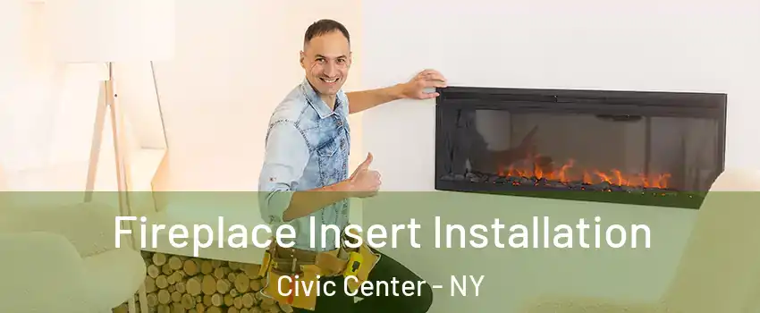 Fireplace Insert Installation Civic Center - NY