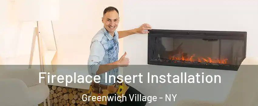 Fireplace Insert Installation Greenwich Village - NY