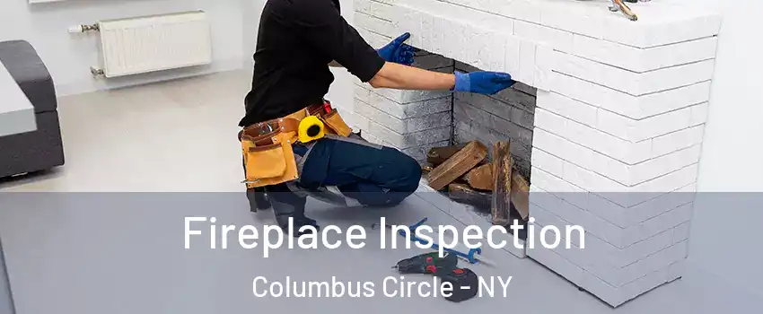Fireplace Inspection Columbus Circle - NY