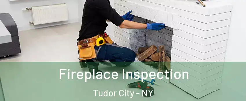 Fireplace Inspection Tudor City - NY