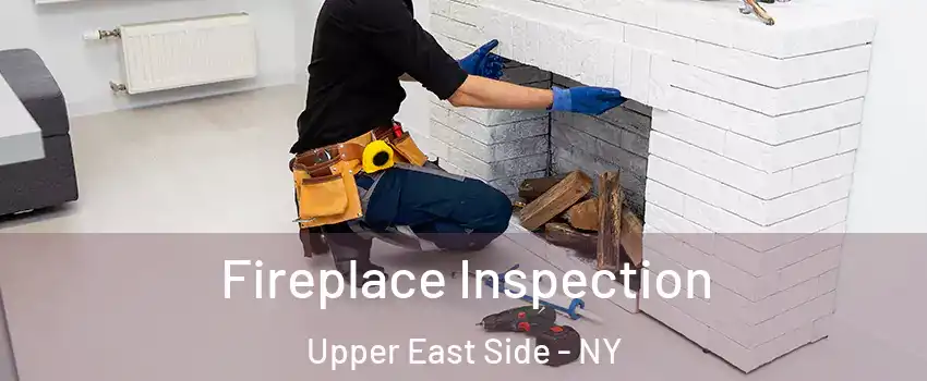 Fireplace Inspection Upper East Side - NY