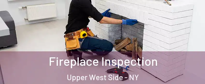 Fireplace Inspection Upper West Side - NY
