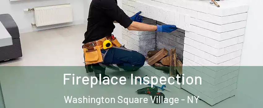 Fireplace Inspection Washington Square Village - NY