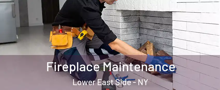 Fireplace Maintenance Lower East Side - NY