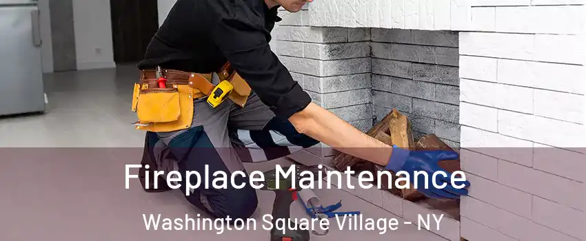 Fireplace Maintenance Washington Square Village - NY