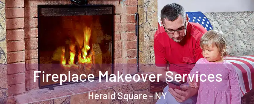 Fireplace Makeover Services Herald Square - NY
