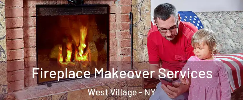 Fireplace Makeover Services West Village - NY