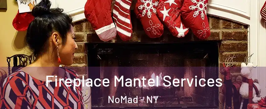 Fireplace Mantel Services NoMad - NY