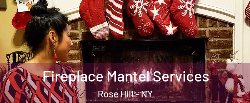 Fireplace Mantel Services Rose Hill - NY
