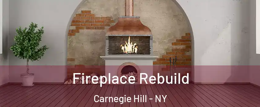 Fireplace Rebuild Carnegie Hill - NY