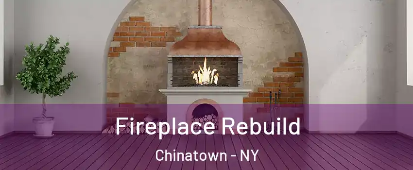 Fireplace Rebuild Chinatown - NY