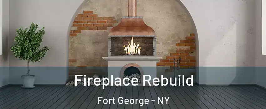 Fireplace Rebuild Fort George - NY