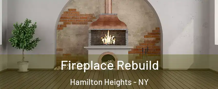 Fireplace Rebuild Hamilton Heights - NY