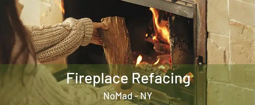 Fireplace Refacing NoMad - NY