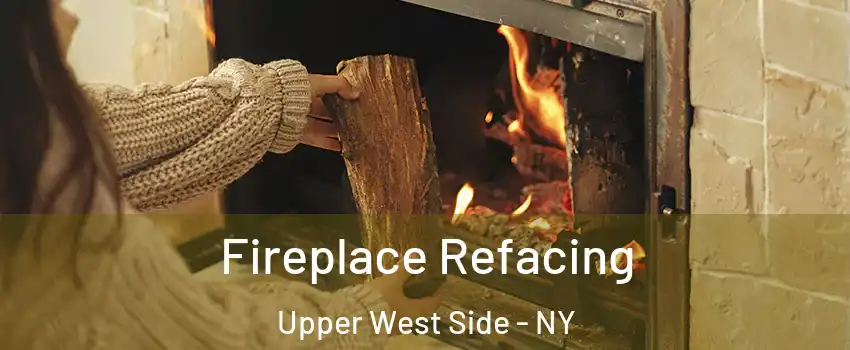 Fireplace Refacing Upper West Side - NY