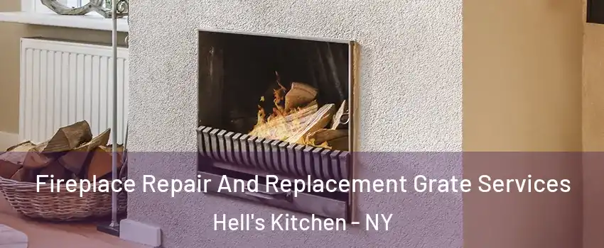 Fireplace Repair And Replacement Grate Services Hell's Kitchen - NY
