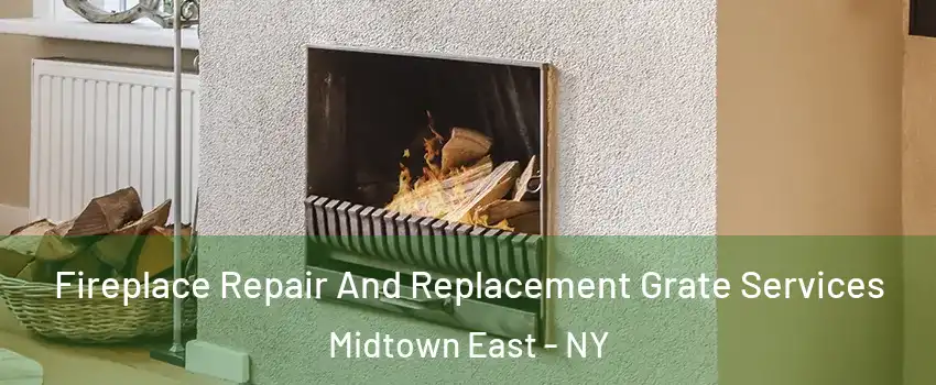 Fireplace Repair And Replacement Grate Services Midtown East - NY