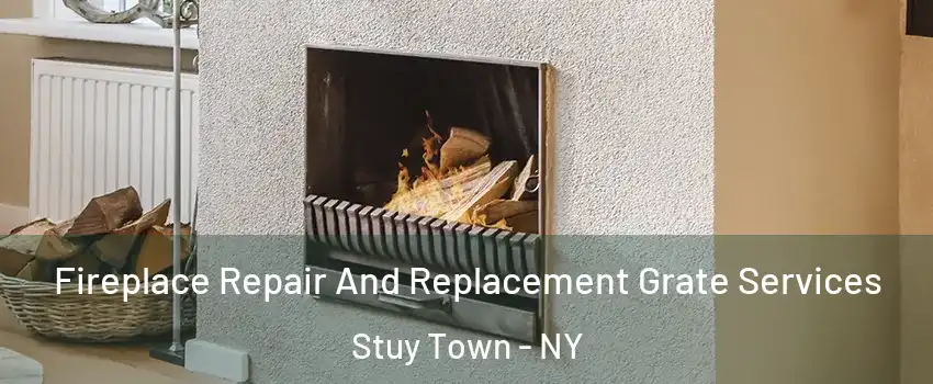 Fireplace Repair And Replacement Grate Services Stuy Town - NY