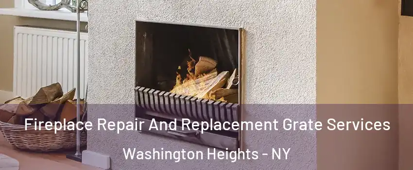 Fireplace Repair And Replacement Grate Services Washington Heights - NY