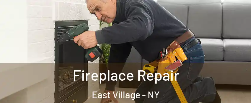 Fireplace Repair East Village - NY