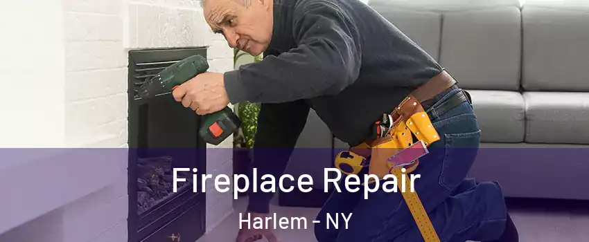 Fireplace Repair Harlem - NY
