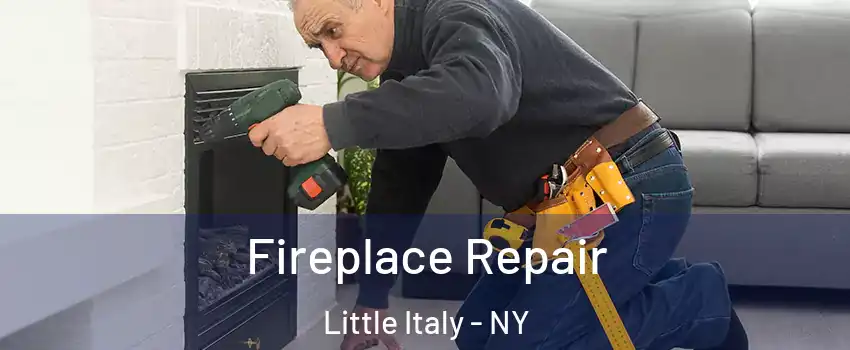 Fireplace Repair Little Italy - NY