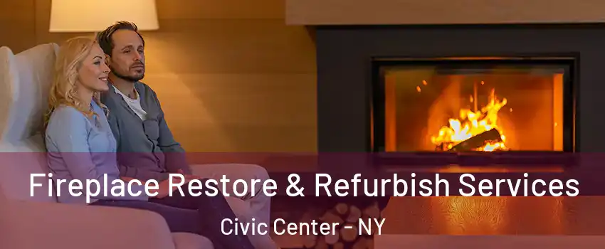 Fireplace Restore & Refurbish Services Civic Center - NY