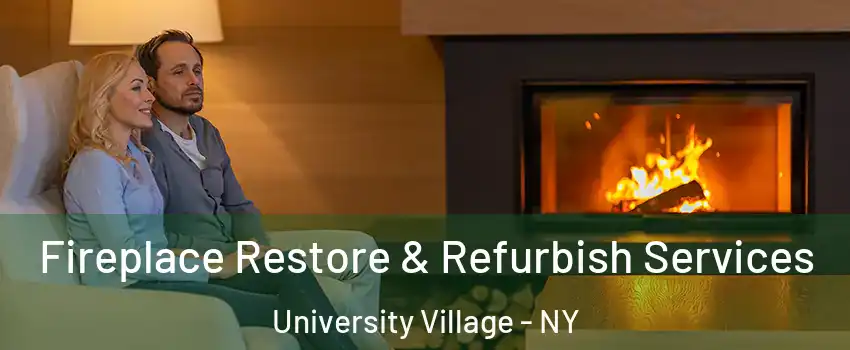 Fireplace Restore & Refurbish Services University Village - NY
