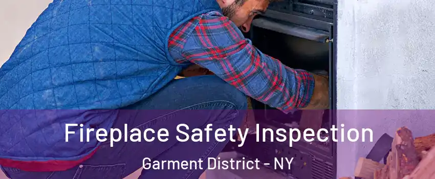 Fireplace Safety Inspection Garment District - NY
