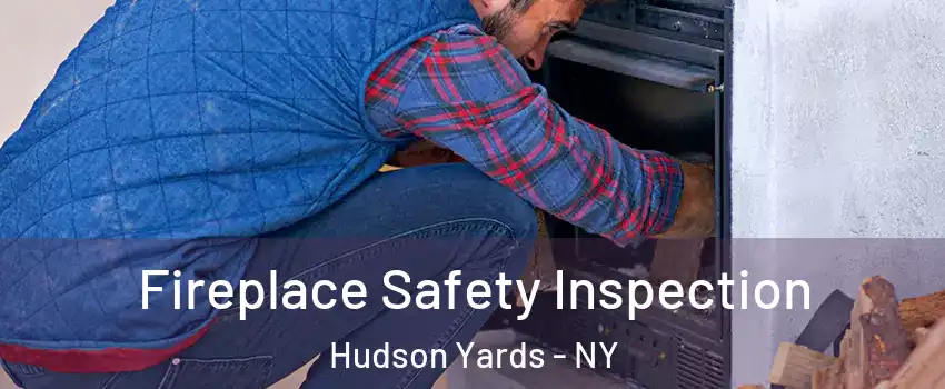 Fireplace Safety Inspection Hudson Yards - NY