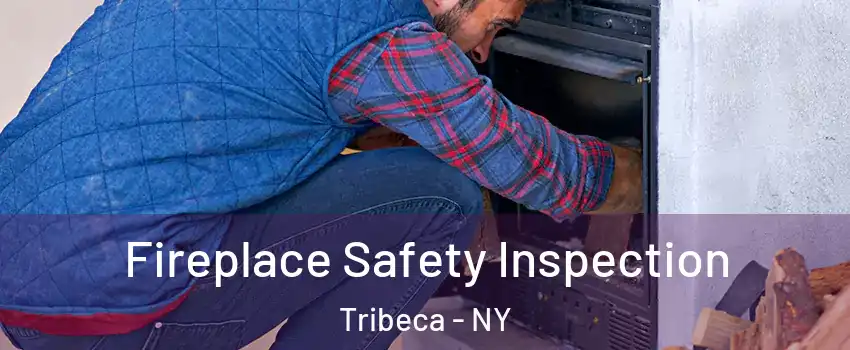 Fireplace Safety Inspection Tribeca - NY