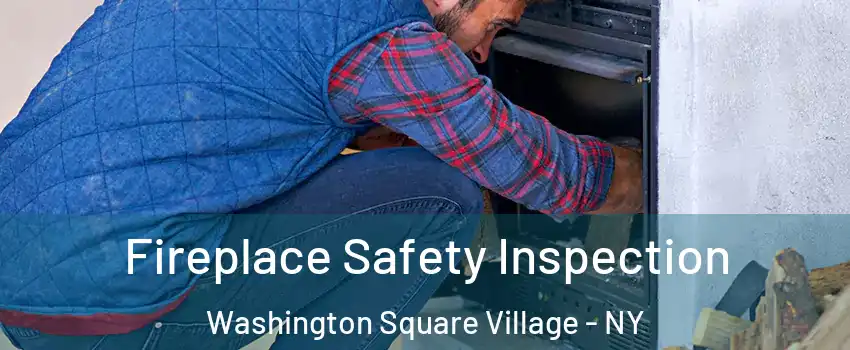 Fireplace Safety Inspection Washington Square Village - NY