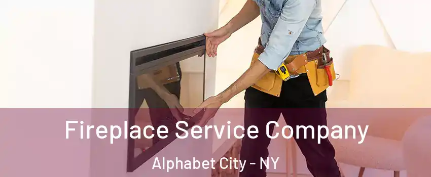 Fireplace Service Company Alphabet City - NY